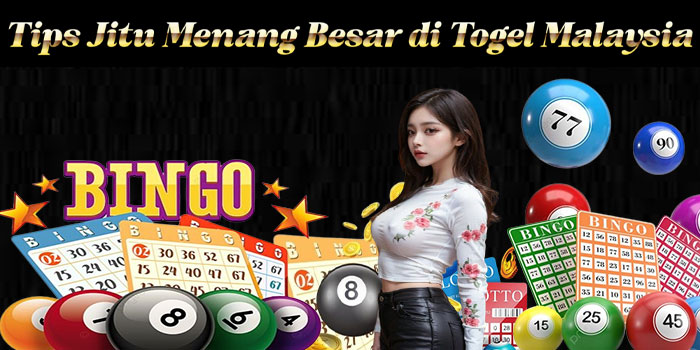 Tips Jitu Menang Besar di Togel Malaysia