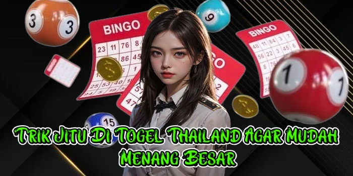 Trik Jitu Di Togel Thailand Agar Mudah Menang Besar