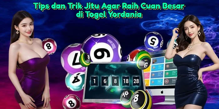 Tips-dan-Trik-Jitu-Agar-Raih-Cuan-Besar-di-Togel-Yordania