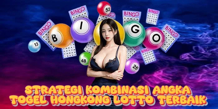 Strategi Kombinasi Angka Togel Hongkong Lotto Terbaik