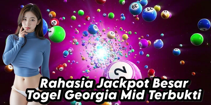 Rahasia Jackpot Besar Togel Georgia Mid Terbukti