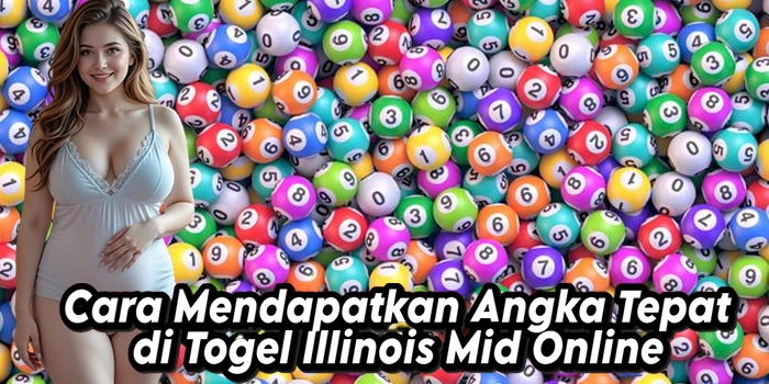 Cara Mendapatkan Angka Tepat di Togel Illinois Mid Online