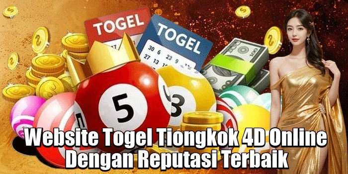 Website-Togel-Tiongkok-4D-Online-Dengan-Reputasi-Terbaik