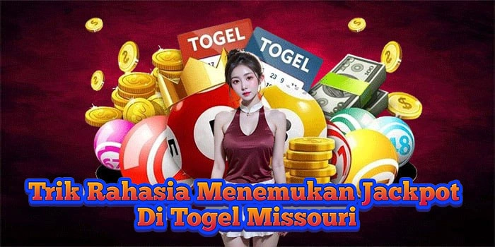 Trik-Rahasia-Menemukan-Jackpot-Di-Togel-Missouri