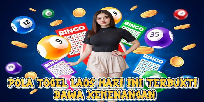 Pola Togel Laos Hari Ini Terbukti Bawa Kemenangan