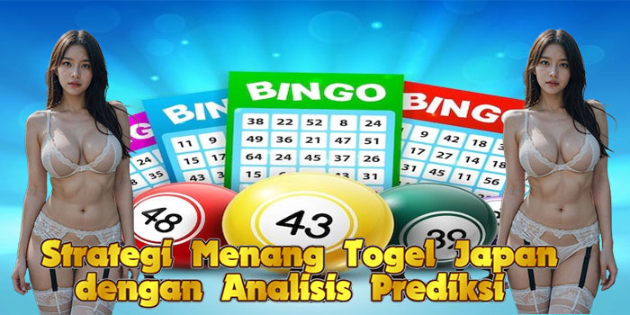 Strategi Menang Togel Japan dengan Analisis Prediksi