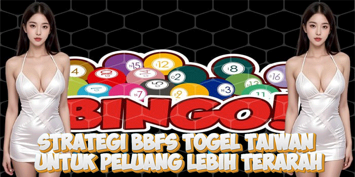 Strategi BBFS Togel Taiwan Untuk Peluang Lebih Terarah