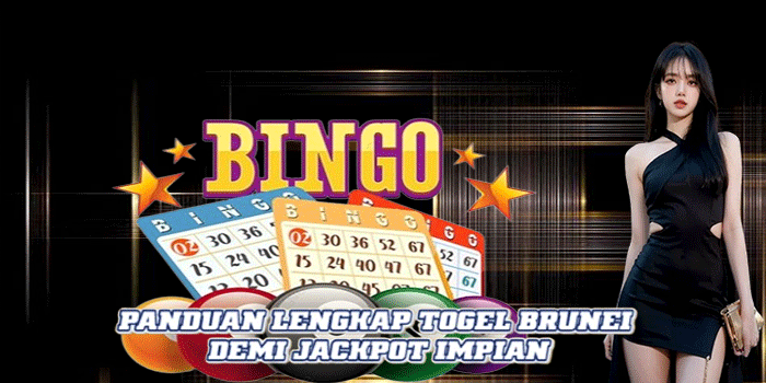 Panduan Lengkap Togel Brunei Demi Jackpot Impian