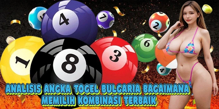 Analisis Angka Togel Bulgaria Bagaimana Memilih Kombinasi Terbaik